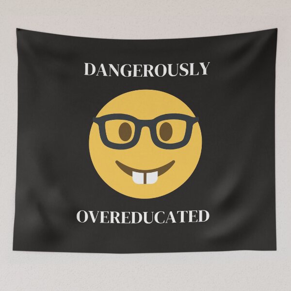 Item preview, Dangerously OVEREDUCATED _ Funny Nerd Emoji  designed and sold by KereetsaOne.
