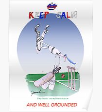 English Cricket Keep Calm and well grounded Poster