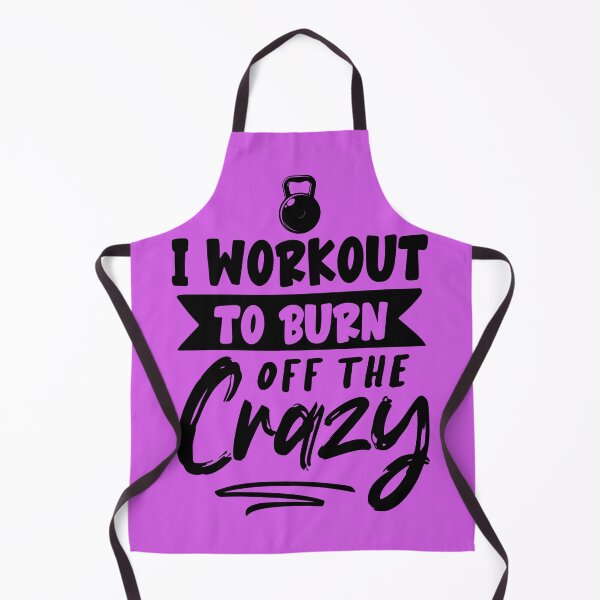 Item preview, I WORKOUT TO BURN OFF THE CRAZY, I WORKOUT TO BURN OFF THE CRAZY designed and sold by angelescar.