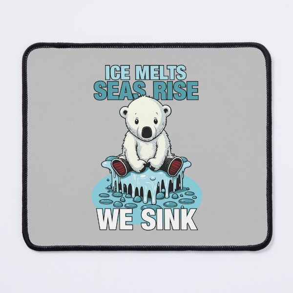 Item preview, Cute Polar Bear - Ice Melts, Seas Rise, We Sink - Climate Change designed and sold by SlipTees.