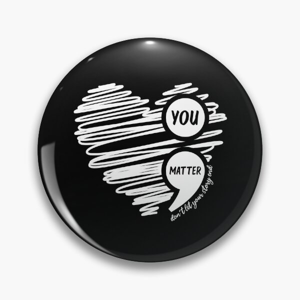 Item preview, You Matter Don't Let Your Story End designed and sold by Happiness Shop.