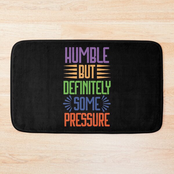 Item preview, Humble But Definitely Some Pressure designed and sold by designerpriti.