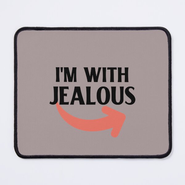 Item preview, I am With Jealous designed and sold by IdeasForFreedom.