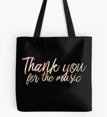 Thank you for the music Tote Bag