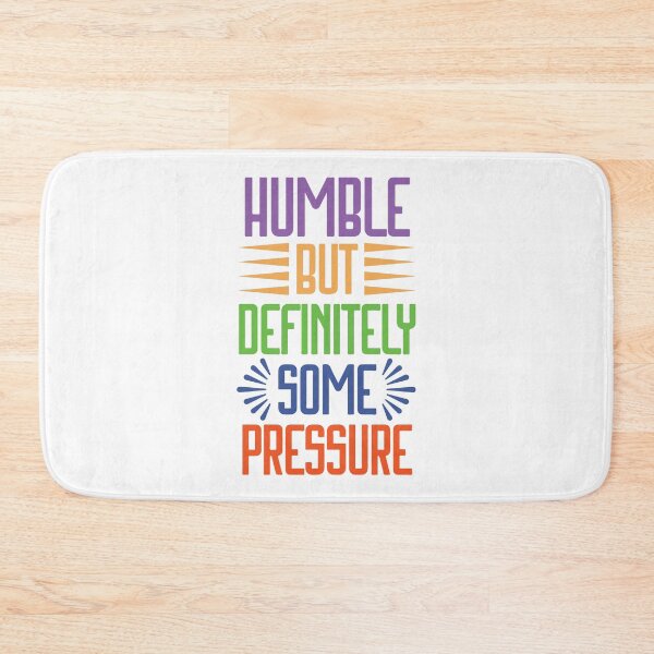 Item preview, Humble But Definitely Some Pressure designed and sold by designerpriti.