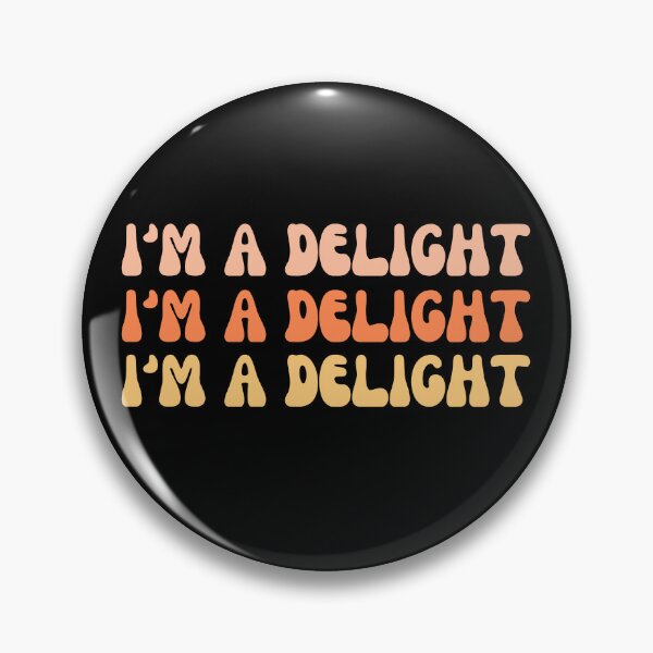 Item preview, I'm A Delight designed and sold by Matjermoon.