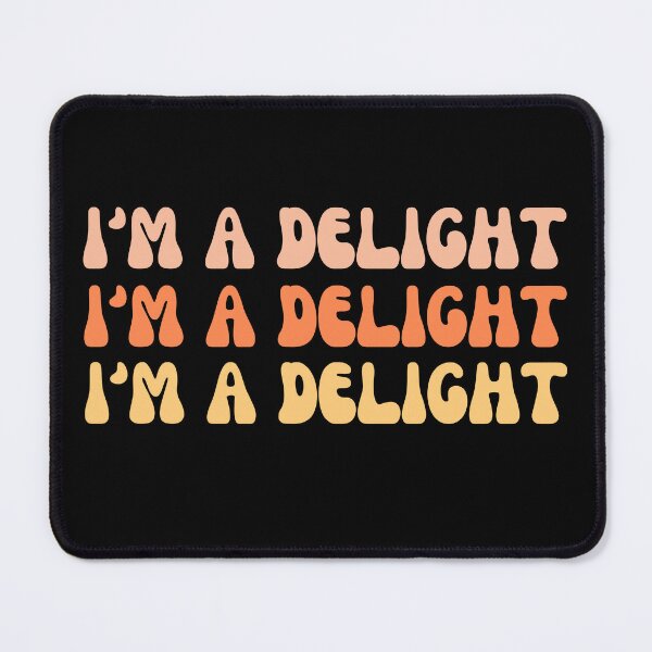 Item preview, I'm A Delight designed and sold by Matjermoon.