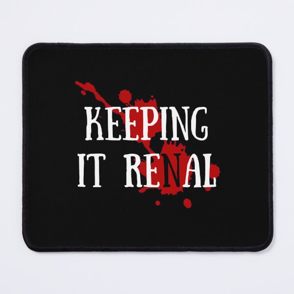 Item preview, Keeping It Renal. Funny Dialysis Nurse designed and sold by Rebel-Design.