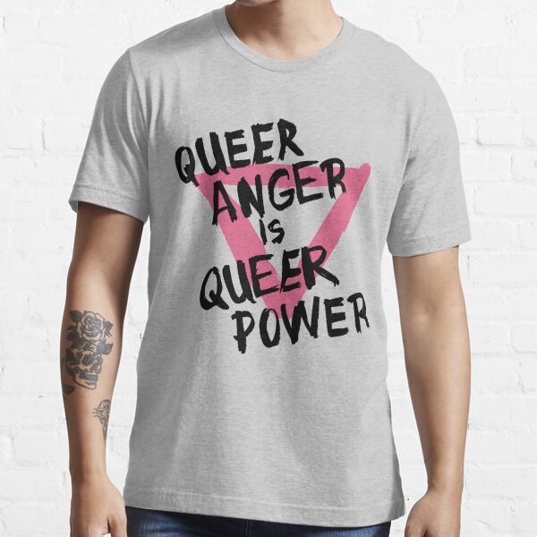 Queer Anger is Queer Power Essential T-Shirt