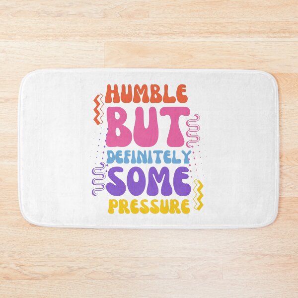Item preview, Humble But Definitely Some Pressure designed and sold by designerpriti.