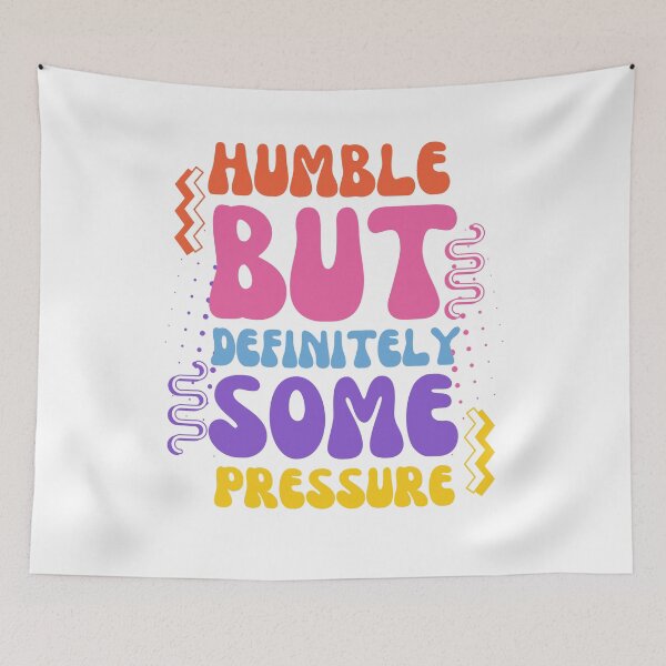 Item preview, Humble But Definitely Some Pressure designed and sold by designerpriti.