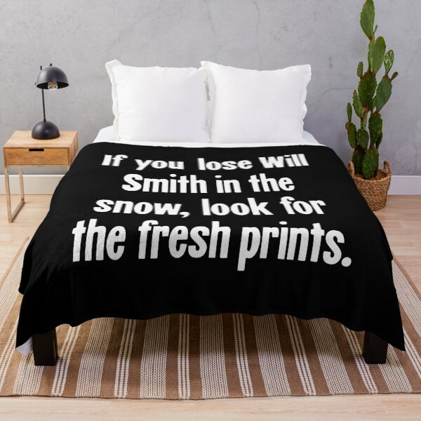 Item preview, If You Lose Will Smith In the Snow, Look For the Fresh Prints designed and sold by Good-Looking Corpse.