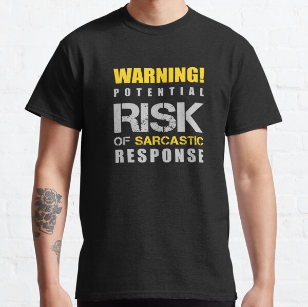 Item preview, Warning! Potential Risk of Sarcastic Response designed and sold by AliasDesignsUK.