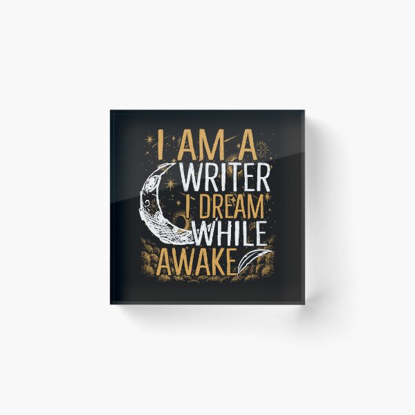 Item preview, I Am A Writer I Dream While Awake designed and sold by SunsetGloww.