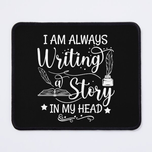 Item preview, I Am Always Writing A Story In My Head designed and sold by SunsetGloww.