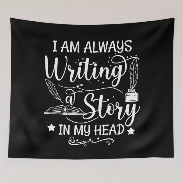 Item preview, I Am Always Writing A Story In My Head designed and sold by SunsetGloww.