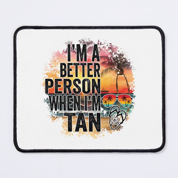 Item preview, I'm A Better Person When I'm Tan (Family Vacation, Beach Vacation) designed and sold by i-longmanshop.