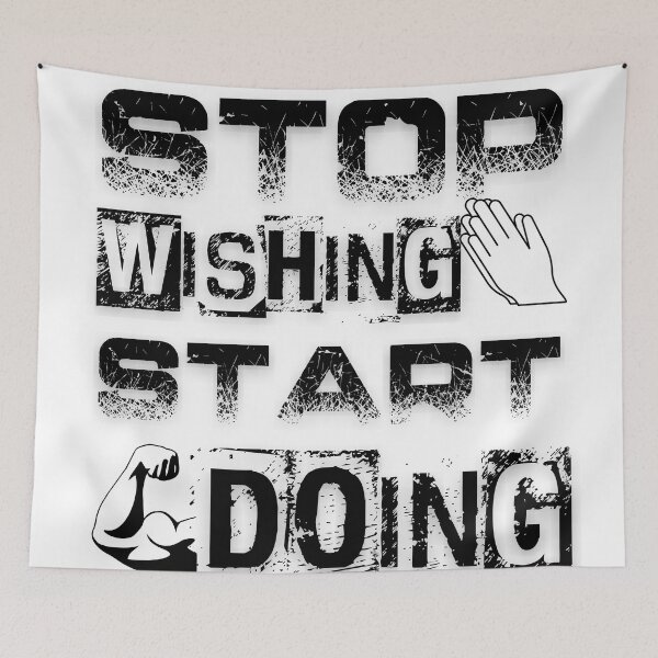 Item preview, Stop Wishing Start Doing quote designed and sold by smitke.
