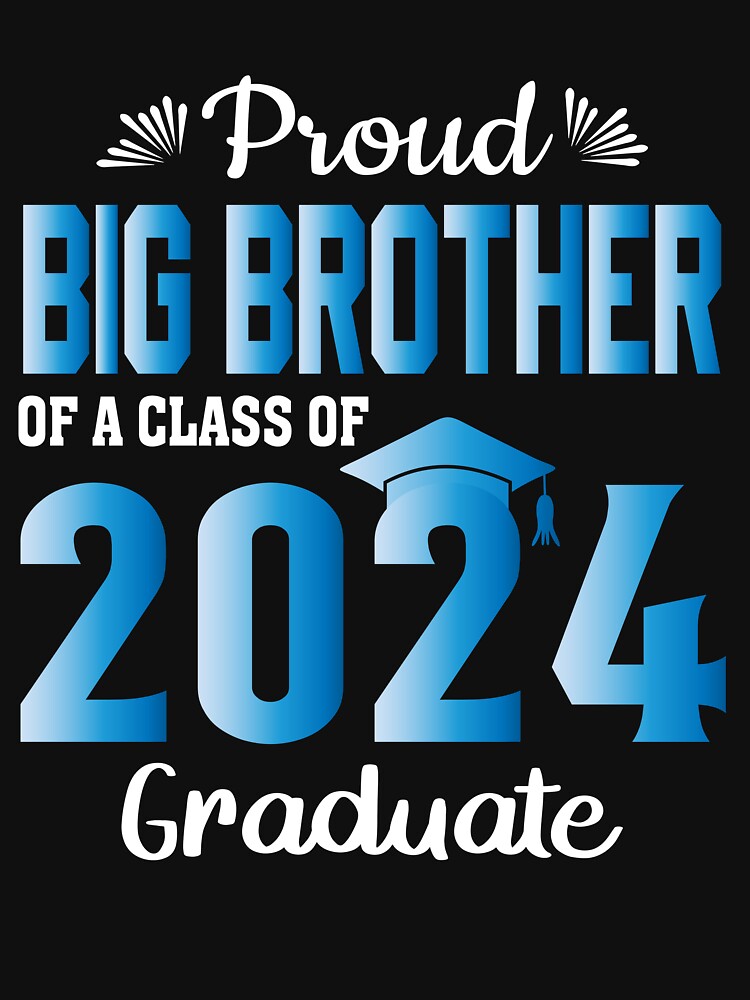 Disover Proud Big Brother of a Class of 2024 Graduate Gift Brother Senior 24 Graduation T-Shirt