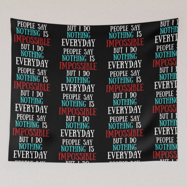 Item preview, nothing is impossible but i do nothing everyday designed and sold by Lilly Swift.