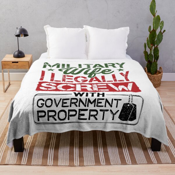 Item preview, Military Wife I Legally Screw with Government Property designed and sold by jaygo.