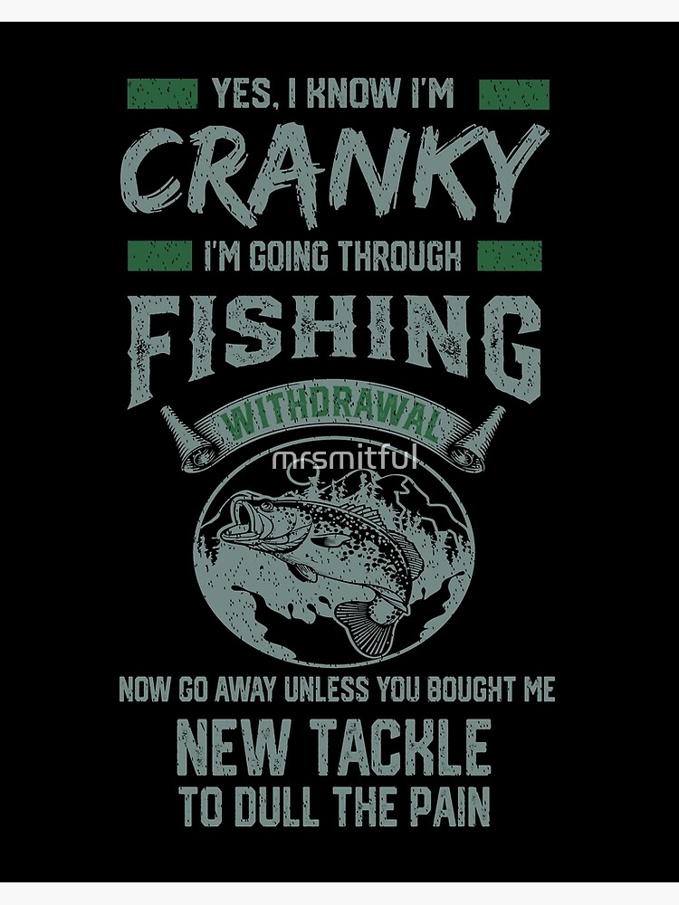 Bought Me New Tackle To Dull The Pain - Funny Fisherman Ice Fly Gone Bass  Fishing Art Board Print for Sale by mrsmitful