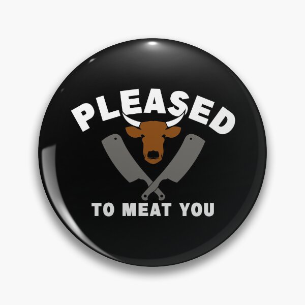 Item preview, PLEASED TO MEAT YOU - funny butcher shop slogan designed and sold by KatisDesign.
