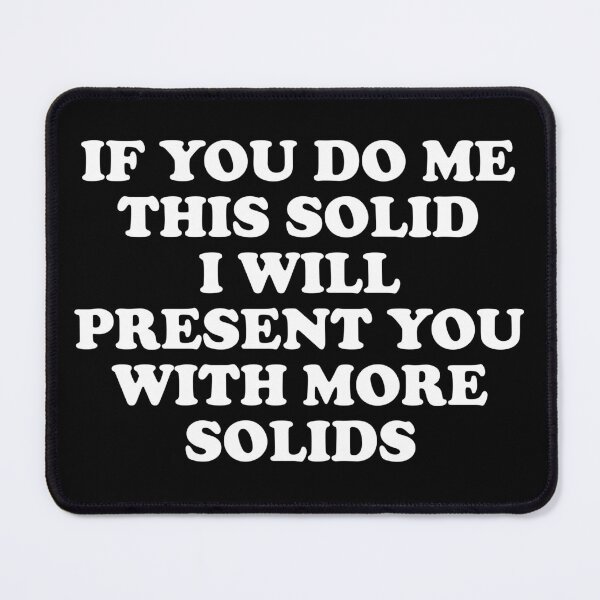 Item preview, If you do me this solid I will present you with more solids designed and sold by Jesse Hufstetler.