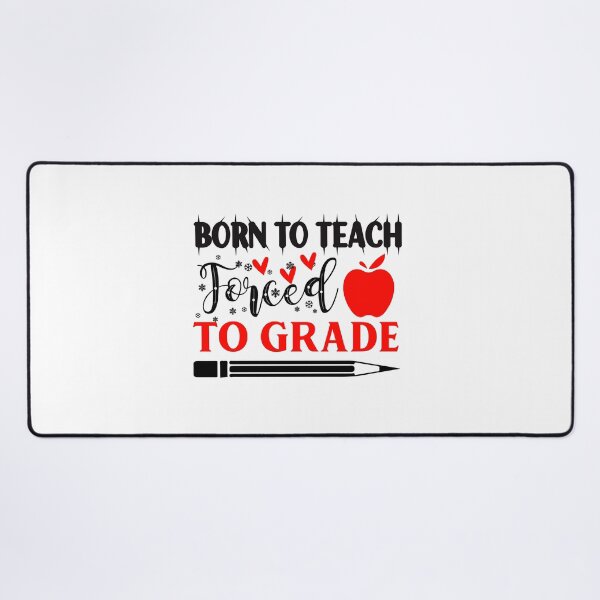 Item preview, BORN TO TEACH FORCED TO GRADE designed and sold by SticerOcean.