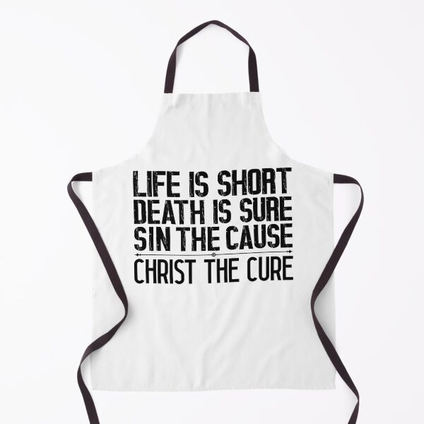 Item preview, Life is Short Death is Sure Sin the Cause Christ the Cure designed and sold by plushism.