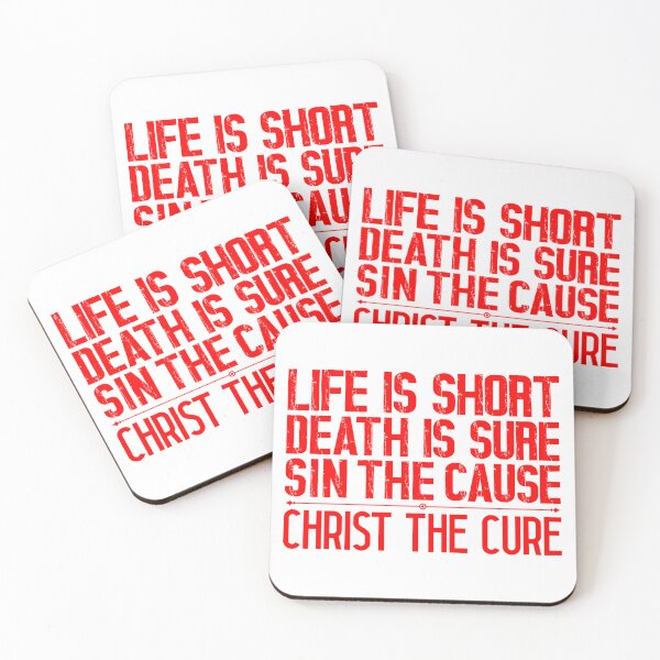 Item preview, Life is Short Death is Sure Sin the Cause Christ the Cure designed and sold by plushism.