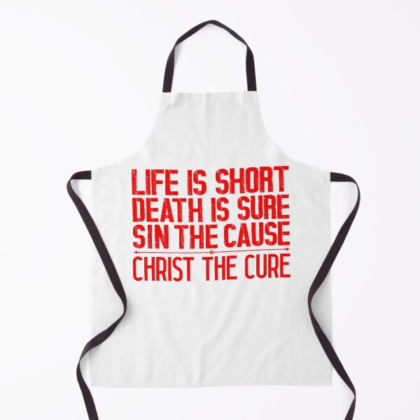 Item preview, Life is Short Death is Sure Sin the Cause Christ the Cure designed and sold by plushism.