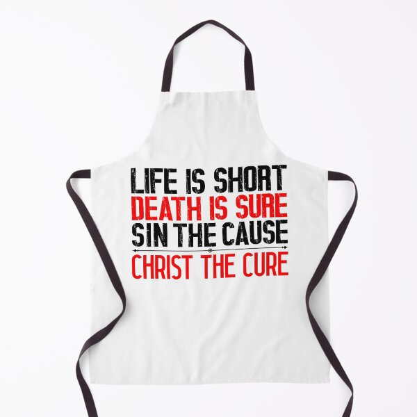 Item preview, Life is Short Death is Sure Sin the Cause Christ the Cure designed and sold by plushism.