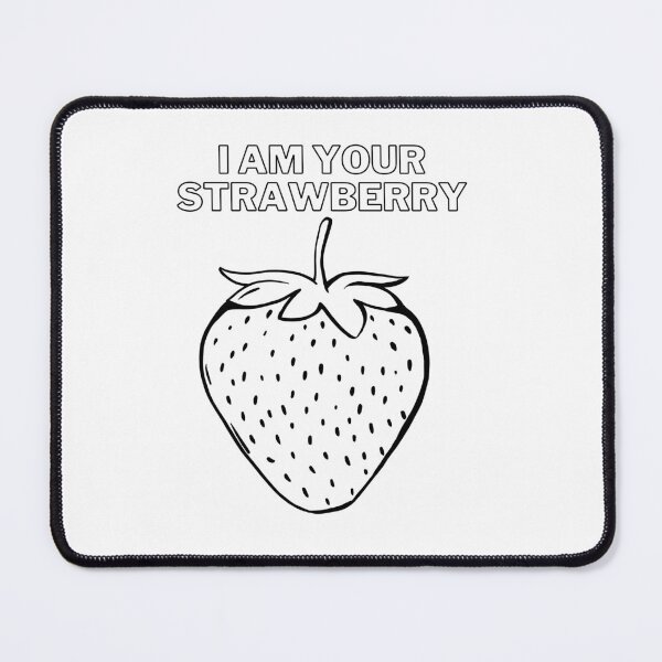 Item preview, I am your strawberry designed and sold by piotrlask.