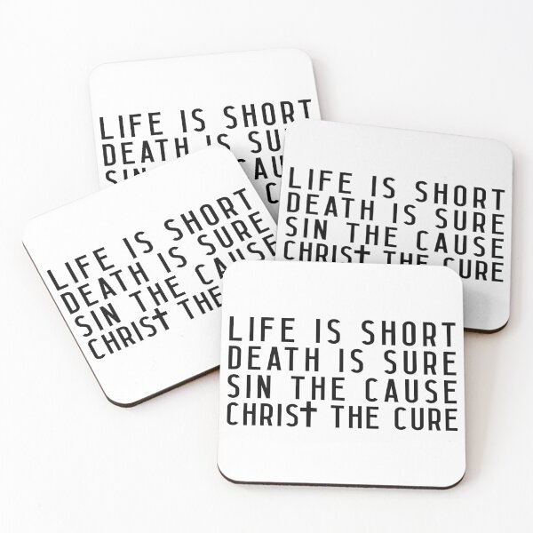 Item preview, Life is Short Death is Sure Sin the Cause Christ the Cure designed and sold by plushism.
