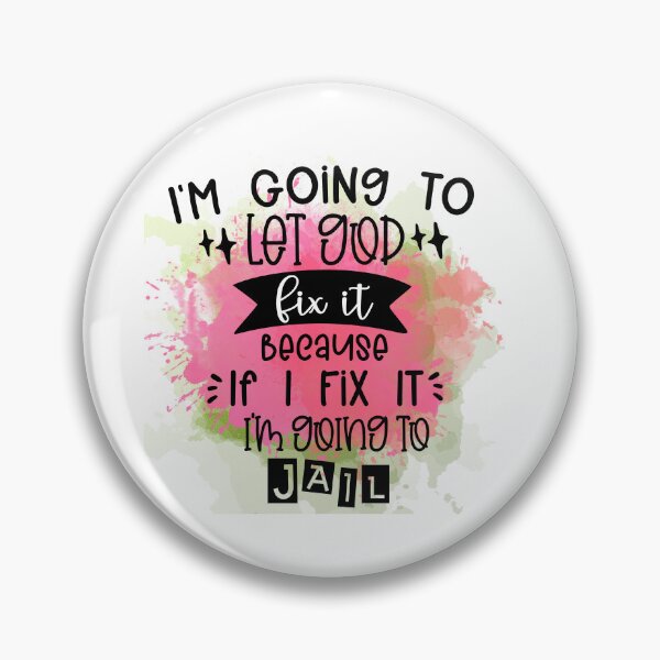Item preview, I'm Going to Let God Fix It - Sarcastic Funny designed and sold by younghopes.