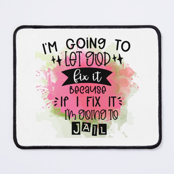 Item preview, I'm Going to Let God Fix It - Sarcastic Funny designed and sold by younghopes.