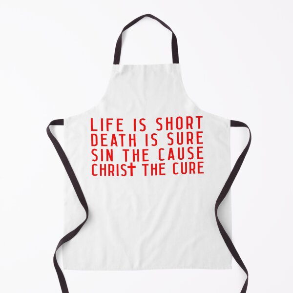 Item preview, Life is Short Death is Sure Sin the Cause Christ the Cure designed and sold by plushism.