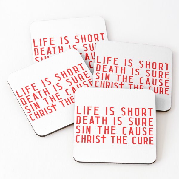 Item preview, Life is Short Death is Sure Sin the Cause Christ the Cure designed and sold by plushism.