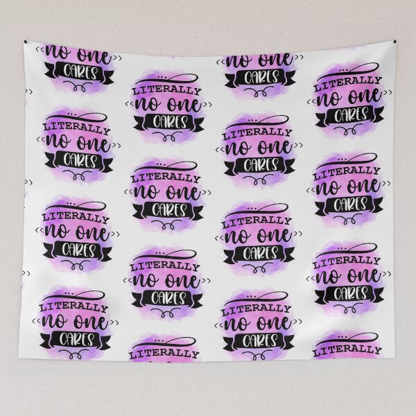 Item preview, Literally No One Cares - Sarcastic Funny designed and sold by younghopes.
