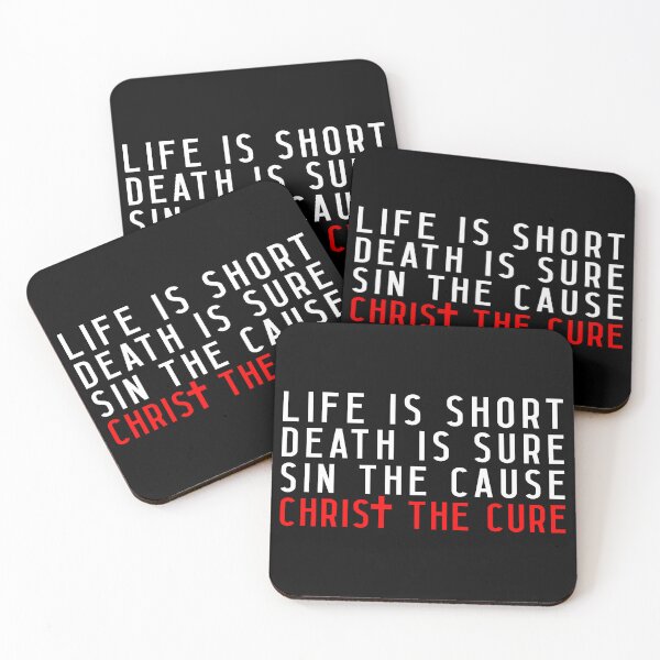 Item preview, Life is Short Death is Sure Sin the Cause Christ the Cure designed and sold by plushism.