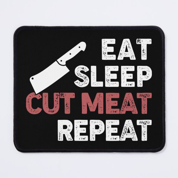 Item preview, EAT SLEEP CUT MEAT REPEAT - funny butcher shop slogan designed and sold by KatisDesign.