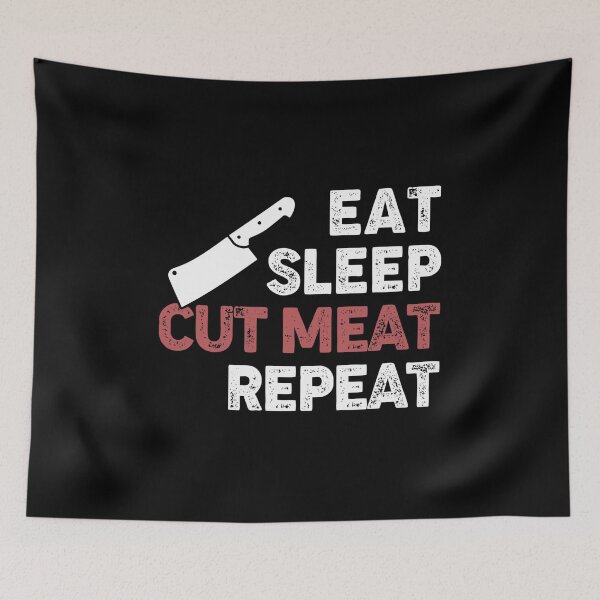 Item preview, EAT SLEEP CUT MEAT REPEAT - funny butcher shop slogan designed and sold by KatisDesign.