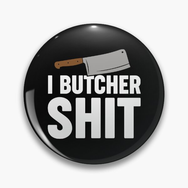 Item preview, I BUTCHER SHIT - funny butcher shop slogan designed and sold by KatisDesign.