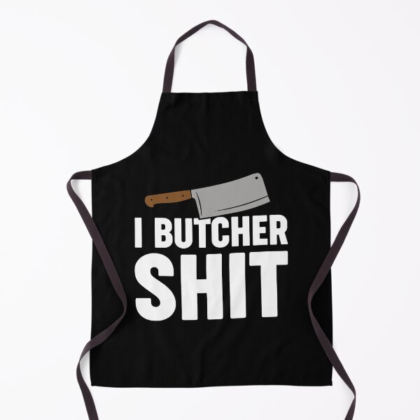Item preview, I BUTCHER SHIT - funny butcher shop slogan designed and sold by KatisDesign.