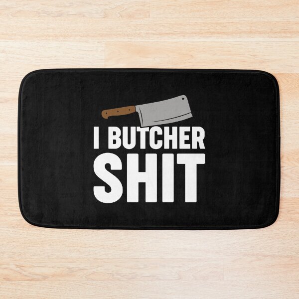 Item preview, I BUTCHER SHIT - funny butcher shop slogan designed and sold by KatisDesign.