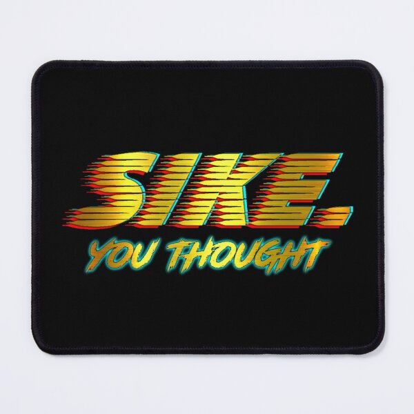 Item preview, Sike you thought designed and sold by kobe811.