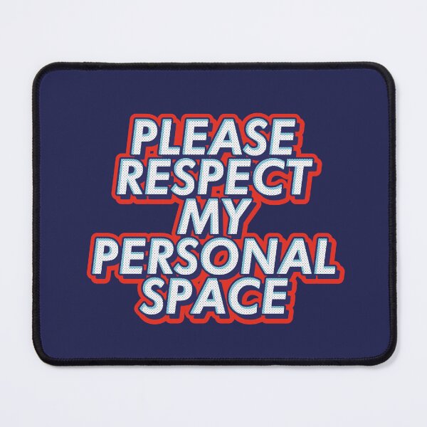 Item preview, Please respect my personal space text | Morcaworks designed and sold by Morcawork.