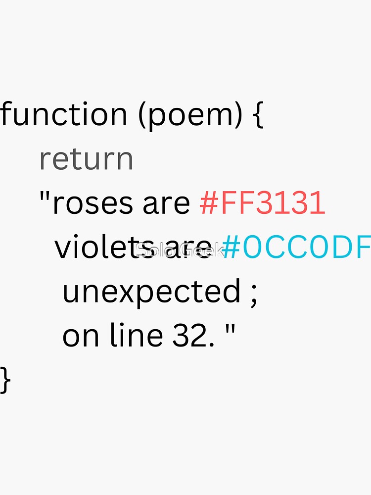 "Roses Are Red Violets Are Blue Unexpected ; on Line 32 Poem" Sticker