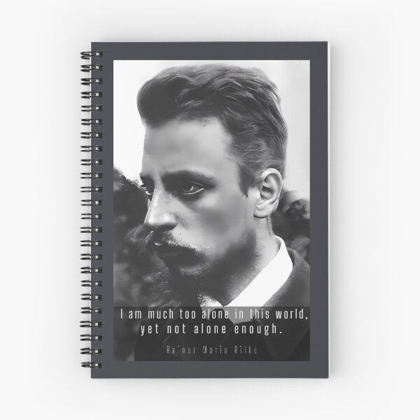 Item preview, rainer maria rilke portrait and quote:  I am much too alone in this world, yet not alone enough. designed and sold by artbleed.